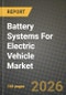 Battery Systems For Electric Vehicle Market Outlook 2026-2034: Market Share and Growth Analysis by Battery Type (Lithium-ion, Nickel-metal-hydride, Lead-acid, Ultracapacitors, Solid-state and others), Battery Chemistry, Vehicle Type, Propulsion Technology - Product Thumbnail Image