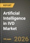 Artificial Intelligence in IVD Market Outlook 2026-2034: Market Share and Growth Analysis by Application (Oncology, Infectious Disease, Cardiology, Other Applications), Technology, End User - Product Image