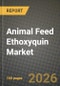 Animal Feed Ethoxyquin Market Outlook 2026-2034: Market Share and Growth Analysis by Product (Form, Powder, Beadlet, Liquid), Animal Type, Purity Grade - Product Thumbnail Image
