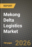 Mekong Delta Logistics Market Outlook 2026-2034: Market Share and Growth Analysis by Destination Type (Domestic, International, Freight Forwarding), Mode, Temperature Control- Product Image