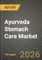 Ayurveda Stomach Care Market Outlook 2026-2034: Market Share and Growth Analysis by Product Type (Powders / Churna, Tablets, Syrups & Tonics, Capsules, Oils & Pastes, Ready-to-drink Herbal Shots, Other Product Types), Distribution Channel, Patient Group - Product Thumbnail Image