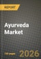 Ayurveda Market Outlook 2026-2034: Market Share and Growth Analysis by Form (Herbal, Herbomineral, Mineral), Indication, Application - Product Thumbnail Image