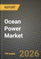 Ocean Power Market Outlook 2026-2034: Market Share and Growth Analysis by Technology (Tidal Energy, Wave Energy, Ocean Thermal Energy Conversion (OTEC), Salinity-Gradient (Blue Energy)), Application, End-User - Product Thumbnail Image