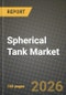 Spherical Tank Market Outlook 2026-2034: Market Share and Growth Analysis - Product Thumbnail Image