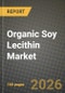 Organic Soy Lecithin Market Outlook 2026-2034: Market Share and Growth Analysis - Product Thumbnail Image
