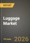Luggage Market Outlook 2026-2034: Market Share and Growth Analysis by Product Type (Travel Luggage, Business Luggage, Sports Luggage, Backpack), Material, End User, Distribution Channel - Product Thumbnail Image