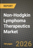 Non-Hodgkin Lymphoma Therapeutics Market Outlook 2026-2034: Market Share and Growth Analysis by Therapy Type (Chemotherapy, Radiation Therapy, Targeted Therapy, Immunotherapy (incl. CAR-T, Bispecifics), Other Therapies), Cell Type, Treatment Line- Product Image