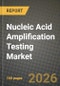 Nucleic Acid Amplification Testing (NAAT) Market Outlook 2026-2034: Market Share and Growth Analysis by Product (Consumables, Reagents, Assay Kits, Other Consumables, Instruments & Systems, Software & Services), Technology, Application, End-User - Product Thumbnail Image