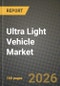 Ultra Light Vehicle (ULV) Market Outlook 2026-2034: Market Share and Growth Analysis - Product Thumbnail Image