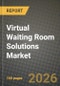 Virtual Waiting Room Solutions Market Outlook 2026-2034: Market Share and Growth Analysis - Product Thumbnail Image