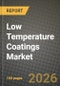 Low Temperature Coatings Market Outlook 2026-2034: Market Share and Growth Analysis by Resin (Polyester, Epoxy, Polyurethane, Acrylic, Other Resins), Technology, Substrate, End-User Industry - Product Thumbnail Image