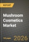 Mushroom Cosmetics Market Outlook 2026-2034: Market Share and Growth Analysis - Product Thumbnail Image