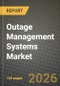 Outage Management Systems Market Outlook 2026-2034: Market Share and Growth Analysis by Type (Stand-alone, Integrated), Component, Deployment Mode, Application - Product Thumbnail Image
