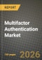 Multifactor Authentication (MFA) Market Outlook 2026-2034: Market Share and Growth Analysis by Offering Type, Authentication Model, Deployment Mode, Enterprise Size - Product Thumbnail Image