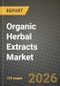 Organic Herbal Extracts Market Outlook 2026-2034: Market Share and Growth Analysis by Product Type (Essential Oils, Standardized Dry Extracts, Oleoresins, Phytochemicals and Isolates), Form, Application - Product Thumbnail Image