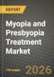 Myopia and Presbyopia Treatment Market Outlook 2026-2034: Market Share and Growth Analysis by Disease Type (Myopia, Presbyopia), Treatment Type - Product Thumbnail Image