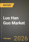 Luo Han Guo Market Outlook 2026-2034: Market Share and Growth Analysis- Product Image