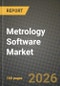 Metrology Software Market Outlook 2026-2034: Market Share and Growth Analysis by End-User (Vertical, Automotive, Aerospace, Electronics Manufacturing, Energy and Power, Medical Devices, Other End-User Verticals), Deployment Model, Application, Measurement Device Type - Product Image