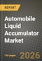 Automobile Liquid Accumulator Market Outlook 2026-2034: Market Share and Growth Analysis - Product Thumbnail Image