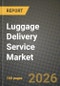 Luggage Delivery Service Market Outlook 2026-2034: Market Share and Growth Analysis - Product Thumbnail Image