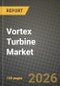 Vortex Turbine Market Outlook 2026-2034: Market Share and Growth Analysis - Product Thumbnail Image