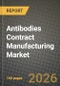 Antibodies Contract Manufacturing Market Outlook 2026-2034: Market Share and Growth Analysis by Antibody Type, Expression System, Service Type, Scale / Phase - Product Thumbnail Image