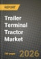 Trailer Terminal Tractor Market Outlook 2026-2034: Market Share and Growth Analysis - Product Thumbnail Image