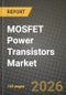 MOSFET Power Transistors Market Outlook 2026-2034: Market Share and Growth Analysis by Channel Type (N-Channel, P-Channel, Complementary / Dual), Material, Package Type, Voltage Class - Product Thumbnail Image