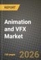 Animation and VFX Market Outlook 2026-2034: Market Share and Growth Analysis by Animation Platform (Television and OTT, Film, Advertising, Gaming, Education / Ed-tech, Metaverse and VR experiences), Component, Animation Technique, End-User Industry - Product Thumbnail Image