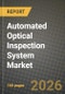 Automated Optical Inspection System Market Outlook 2026-2034: Market Share and Growth Analysis by Dimension (2D Automated Optical Inspection Systems, 3D Automated Optical Inspection Systems), Technology, Industry Vertical, Production Stage - Product Thumbnail Image