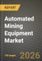 Automated Mining Equipment Market Outlook 2026-2034: Market Share and Growth Analysis by Component (Hardware, Excavators, Load Haul Dump, Robotic Truck, Drillers and Breakers, Other Equipment, Software, Services), Mining Technique, Application, Autonomy Level - Product Thumbnail Image