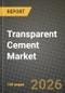 Transparent Cement Market Outlook 2026-2034: Market Share and Growth Analysis - Product Thumbnail Image