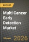 Multi Cancer Early Detection Market Outlook 2026-2034: Market Share and Growth Analysis by Test Type (Gene-panel LDTs, IVD Kits (regulated), Research-use-only Panels, Others), Biomarker Class, Technology, End-User - Product Thumbnail Image