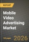 Mobile Video Advertising Market Outlook 2026-2034: Market Share and Growth Analysis by Ad Format (In-stream Video Ads, Out-stream Video Ads, Rewarded Video Ads, Interstitial Video Ads), Operating System, Enterprise Size, End-User - Product Thumbnail Image