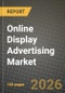 Online Display Advertising Market Outlook 2026-2034: Market Share and Growth Analysis by Ad Format (Banner Ads, Video Ads, Interactive/Rich-Media Ads, Pop-ups and Overlays, Other Ad Formats), Device Type, Industry Vertical - Product Thumbnail Image