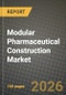 Modular Pharmaceutical Construction Market Outlook 2026-2034: Market Share and Growth Analysis by Module Type, Facility Function, Construction Material, Client Type - Product Thumbnail Image