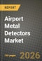 Airport Metal Detectors Market Outlook 2026-2034: Market Share and Growth Analysis - Product Thumbnail Image