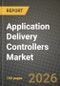 Application Delivery Controllers (ADC) Market Outlook 2026-2034: Market Share and Growth Analysis by Type (Hardware-Based ADC, Virtual/Software ADC), Deployment, Component, Enterprise Size - Product Thumbnail Image