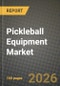 Pickleball Equipment Market Outlook 2026-2034: Market Share and Growth Analysis - Product Thumbnail Image