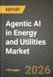 Agentic AI in Energy and Utilities Market Outlook 2026-2034: Market Share and Growth Analysis by Solution Type, Deployment Model, Application, End-User - Product Thumbnail Image