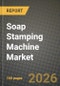 Soap Stamping Machine Market Outlook 2026-2034: Market Share and Growth Analysis - Product Thumbnail Image
