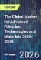 The Global Market for Advanced Filtration Technologies and Materials 2026-2036 - Product Thumbnail Image