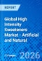 Global High Intensity Sweeteners Market - Artificial and Natural - Product Thumbnail Image
