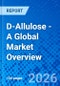 D-Allulose - A Global Market Overview - Product Thumbnail Image