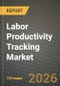 Labor Productivity Tracking Market Outlook 2026-2034: Market Share and Growth Analysis - Product Image