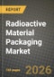 Radioactive Material Packaging Market Outlook 2026-2034: Market Share and Growth Analysis - Product Thumbnail Image