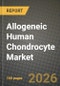 Allogeneic Human Chondrocyte Market Outlook 2026-2034: Market Share and Growth Analysis by Cell Source, Delivery Platform, Application, End User - Product Thumbnail Image