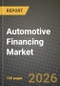 Automotive Financing Market Outlook 2026-2034: Market Share and Growth Analysis by Type (New Vehicle, Used Vehicle), Source, Vehicle Type, Financing Product - Product Thumbnail Image