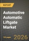 Automotive Automatic Liftgate Market Outlook 2026-2034: Market Share and Growth Analysis by Vehicle Type (Hatchback, Sports Utility vehicle, Sedan, Other Vehicle Types), Material Type, Sales Channel Type - Product Thumbnail Image