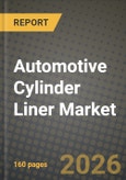Automotive Cylinder Liner Market Outlook 2026-2034: Market Share and Growth Analysis by Material Type (Cast Iron, Stainless Steel, Composite Materials), Manufacturing Process, Cylinder Configuration, Application- Product Image